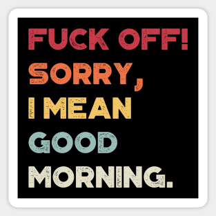 Fuck Off Sorry I Mean Good Morning Sunset Funny Sticker